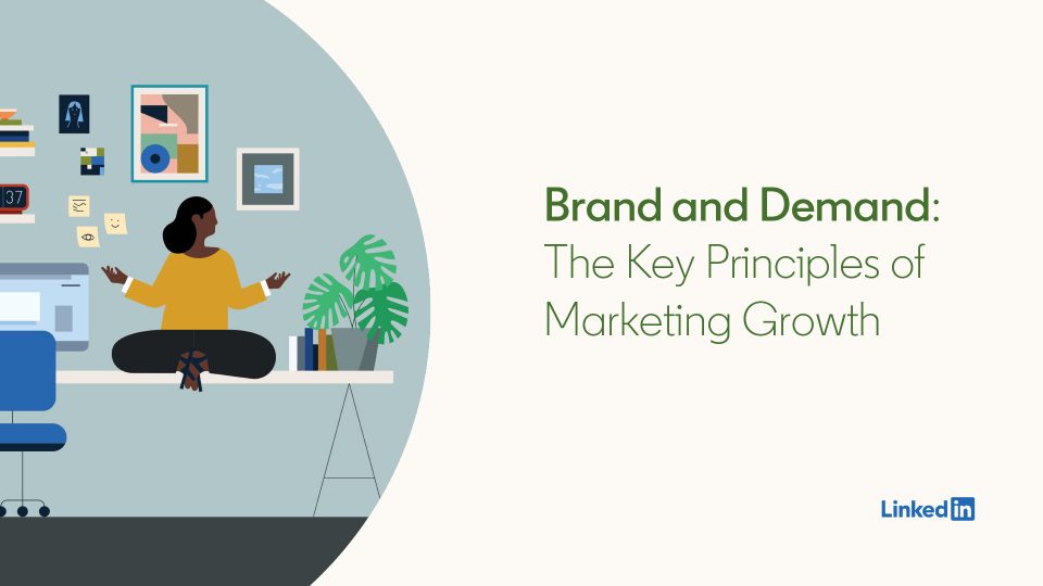 Brand and Demand: The Key Principles of Marketing Growth