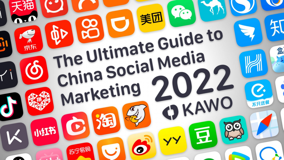The Ultimate Guide to China Social Media Marketing 2022